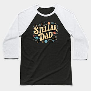 Stellar Dad | Father's Day | Dad Lover gifts Baseball T-Shirt